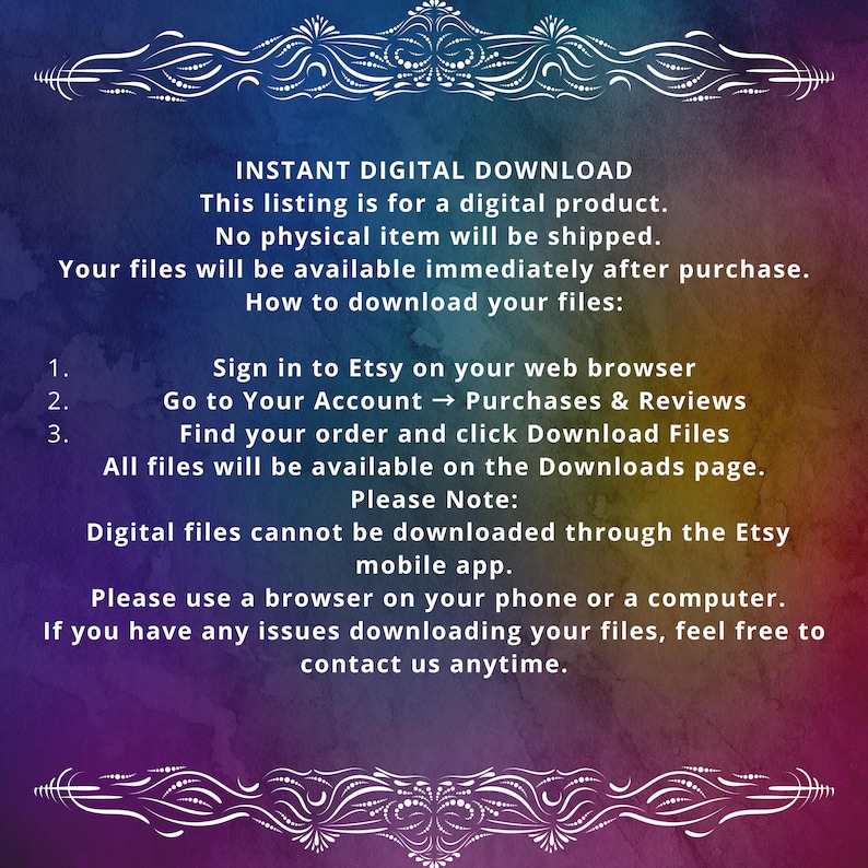 May include: A digital download instruction graphic with a watercolor background in shades of blue and purple. The text outlines the process for accessing digital files on Etsy, including steps to sign in, navigate to purchases, and download files.