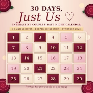 May include: An interactive couples' date night calendar with the text 30 DAYS, Just Us. The design features a grid of 30 numbered squares in shades of cream, pink, and dark red, decorated with dark red rose illustrations in the corners.