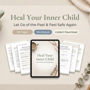Puede incluir: Un cuaderno de trabajo digital titulado "Heal Your Inner Child" en una tableta, con el texto "Let Go of the Past & Feel Safe Again". La imagen incluye una taza de café, varias páginas impresas y las palabras "30 páginas", "Workbook" e "Instant Download".