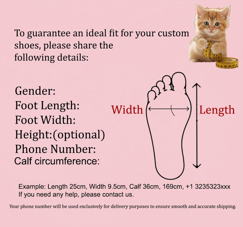 May include: Pink background with text and a cartoon foot outline for custom shoe sizing. Details requested include gender, foot length and width, height, phone number, and calf circumference. A kitten with a measuring tape is in the corner.