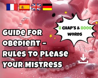 Poradnik posłuszeństwa – 8 rozdziałów, które zadowolą Twoją Panią • Zasady Femdom, protokół i trening dominacji dla uległych mężczyzn – 4 języki