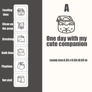 May include: A black and white graphic design featuring the letter A, the text One day with my cute companion, and stamp size:3.35 x 0.59 x0.63 in. A vertical column displays six icons with labels: Feeding time, Clean up the poop, Brushing, Bath time, Playtime, and Vet visit.