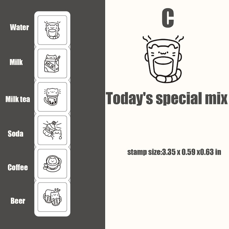 May include: A rectangular stamp set labeled C featuring six black line art icons of cats with beverages including water, milk, milk tea, soda, coffee, and beer. The text reads Today's special mix and stamp size: 3.35 x 0.59 x 0.63 in.