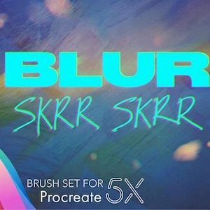 May include: A digital art graphic with the word "BLUR" in bright turquoise, with "SKRR SKRR" in a neon green script. The text "BRUSH SET FOR Procreate 5X" is at the bottom, with a rainbow arc on the left.