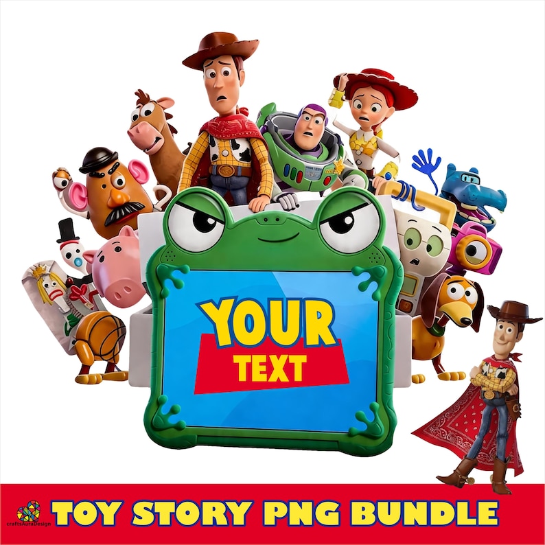 May include: A digital graphic featuring a green frog-shaped frame with the text YOUR TEXT in yellow and red, surrounded by Toy Story characters including Woody, Buzz Lightyear, Jessie, Bullseye, Mr. Potato Head, Hamm, Slinky Dog, and Rex.