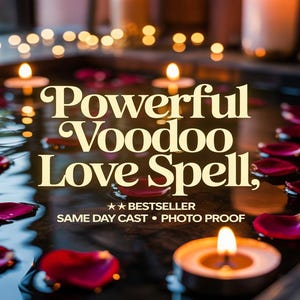 Könnte beinhalten: Bild mit dem Text "Powerful Voodoo Love Spell" in einer stilisierten Schriftart. Schwimmende Kerzen und rote Rosenblätter sind über die Wasseroberfläche verstreut. Zusätzlicher Text lautet "BESTSELLER, SAME DAY CAST, PHOTO PROOF."