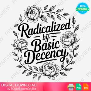 Geradicaliseerd door basis fatsoen PNG SVG, sociale rechtvaardigheidskunst, vriendelijkheidscitaat digitaal bestand
