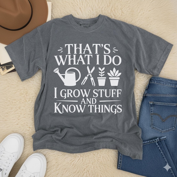 That’s What I Do I Grow Stuff and I Know Things PNG, Funny Gardening Sublimation Design, Retro Plant Lady Shirt Graphic, Gardener Mom Gift