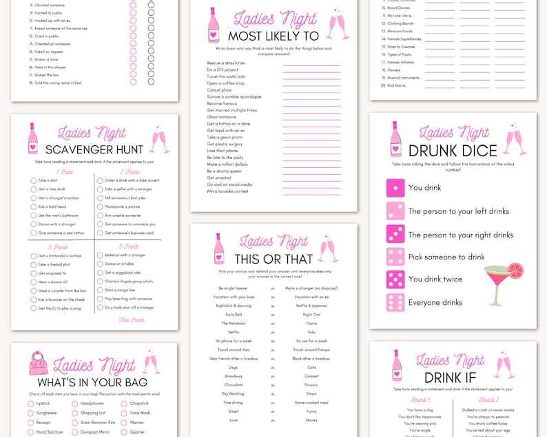 May include: A collection of pink and white Ladies Night party game printables. The games include a scavenger hunt, a "most likely to" list, a "this or that" game, a "drunk dice" game, a "what's in your bag" game, and a "drink if" game.