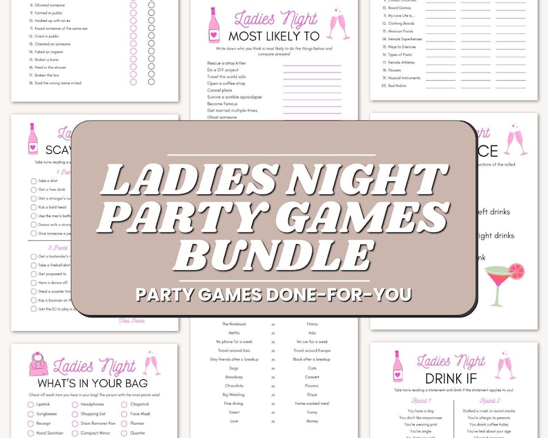 May include: A bundle of printable "Ladies Night" party games. The games include "Most Likely To", "What's in Your Bag", "Drink If", and a scavenger hunt. The text is in a playful font with pink accents.