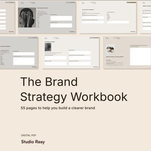 May include: The Brand Strategy Workbook is a digital PDF featuring 55 pages to help build a clearer brand. The cover displays the title in dark brown text on a light beige background, with a collage of various page layouts showing forms and images.
