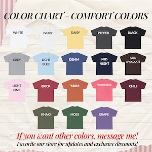 May include: A Comfort Colors t-shirt color chart featuring nineteen short-sleeve shirts in various shades including white, ivory, daisy, pepper, black, grey, light blue, denim, midnight, dark chocolate, light pink, brick, yarm, watermelon, chili, khaki, moss, and grape.