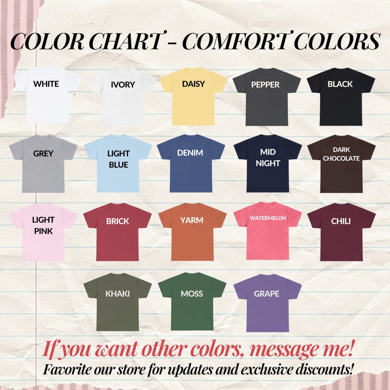 May include: A Comfort Colors t-shirt color chart featuring nineteen short-sleeve shirts in various shades including white, ivory, daisy, pepper, black, grey, light blue, denim, midnight, dark chocolate, light pink, brick, yarm, watermelon, chili, khaki, moss, and grape.