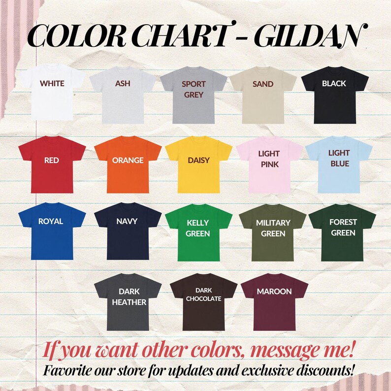May include: A Gildan color chart displaying seventeen t-shirt icons in various colors including white, ash, sport grey, sand, black, red, orange, daisy, light pink, light blue, royal, navy, kelly green, military green, forest green, dark heather, dark chocolate, and maroon.