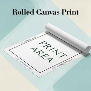May include: A rolled canvas print with the text "Rolled Canvas Print" at the top. The print area is outlined with a black border and the words "PRINT AREA" are printed in dark green. The blank area around the print is 12.5 cm.