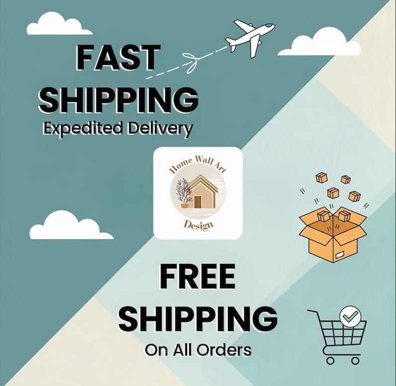May include: An image with the words "FAST SHIPPING" and "FREE SHIPPING" in bold, black text. A logo for "Home Wall Art Design" is in the center. A cartoon airplane, clouds, and a shopping cart are also included.