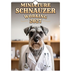 Könnte beinhalten: Ein Wandkalender für 2027 mit einem Zwergschnauzer, der einen weißen Laborkittel trägt und ein Stethoskop um den Hals hat. Der Text auf dem Kalender lautet MINIATURE SCHNAUZER WORKING 2027 in einer fetten, goldenen Schrift vor neutralem Hintergrund.