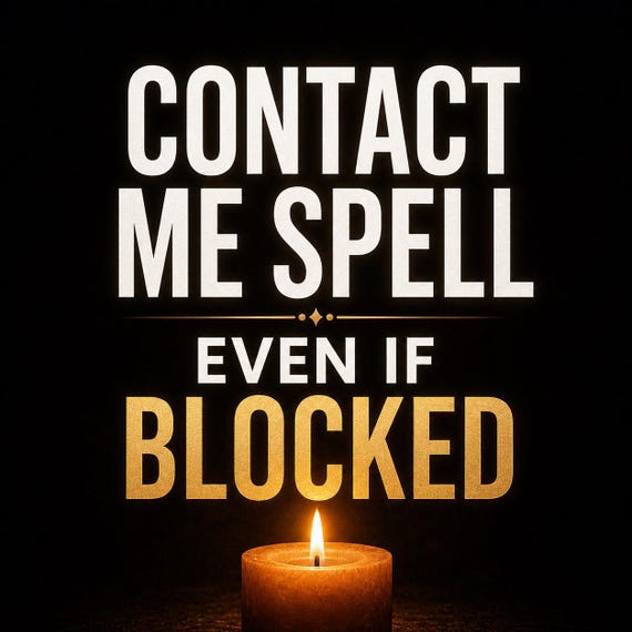 Contact Me spell - Unblock Me now & Text Me first Love Spell for stubborn target to Call Fast | No Contact / Communication Spell - 24-72hrs