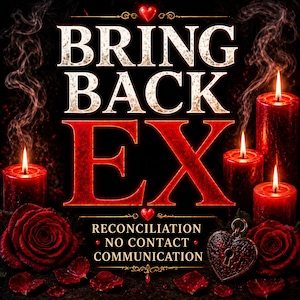 May include: A dark image with the text "BRING BACK EX" in white and red. The image includes lit red candles, red roses, and a heart-shaped lock. The words "RECONCILIATION" and "NO CONTACT COMMUNICATION" are also present.
