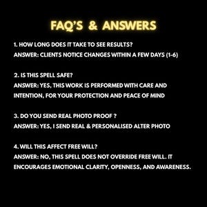 May include: A black background with gold text that reads "FAQ'S & ANSWERS." The text lists four questions and answers about a spell, including how long it takes to see results, safety, photo proof, and free will.