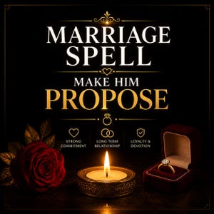 May include: A dark image with the text "MARRIAGE SPELL MAKE HIM PROPOSE" in white and gold. A red rose, a lit candle, and a ring in a velvet box are shown. Icons represent strong commitment, long-term relationship, and loyalty & devotion.