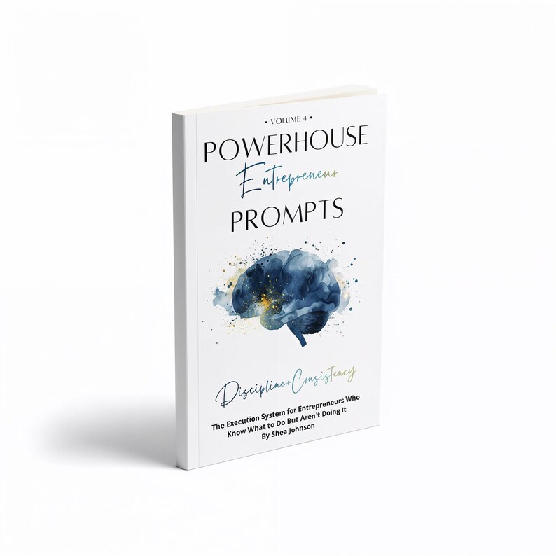 Puede incluir: Un libro blanco titulado "POWERHOUSE Entrepreneur PROMPTS" con una ilustraci&oacute;n de cerebro en acuarela. El subt&iacute;tulo dice "Discipline Consistency". El autor es Shea Johnson.