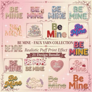 Puede incluir: Una colección de diseños "Be Mine" en varios estilos y colores, con letras de hilo falso, un parche en forma de corazón y un pastel. La imagen también incluye el texto "BE MINE - FAUX YARN COLLECTION" y "21 Design Bundle."