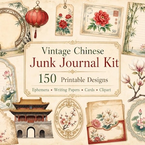 Vintage Chinese Junk Journal Kit, 150 Printable Ephemera, Writing Papers, Cards & Clipart