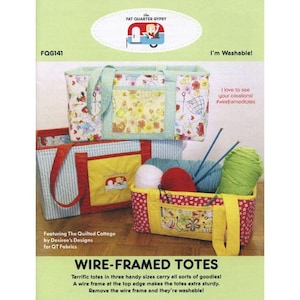 May include: A colorful image showcasing three wire-framed totes in different sizes. The totes feature various fabric patterns, including floral and geometric designs. The image also includes yarn, knitting needles, and text that reads "Wire-Framed Totes."