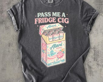 Pass Me A Fridge Cig Shirt, Alani Energy Drink Tee, Funny Gym T-Shirt, Retro Graphic Streetwear, Comfort Colors Unisex Oversized Top