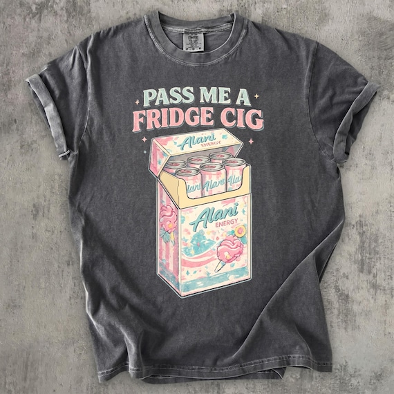 Pass Me A Fridge Cig Shirt, Alani Energy Drink Tee, Funny Gym T-Shirt, Retro Graphic Streetwear, Comfort Colors Unisex Oversized Top