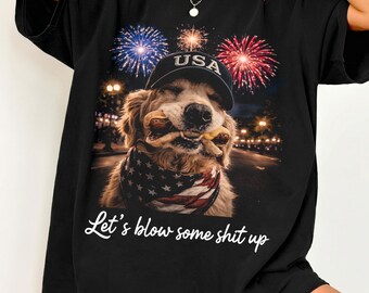 Let's Blow Some Shit Up Shirt, Funny 4th of July Dog T-Shirt, Patriotic Golden Retriever Tee, USA Fireworks Shirt, Independence Day Top