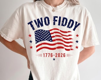 Funny Two Fiddy 250th Birthday USA Shirt, 1776 to 2026 America Anniversary Tee, Patriotic United States Flag T-Shirt, Red White and Blue