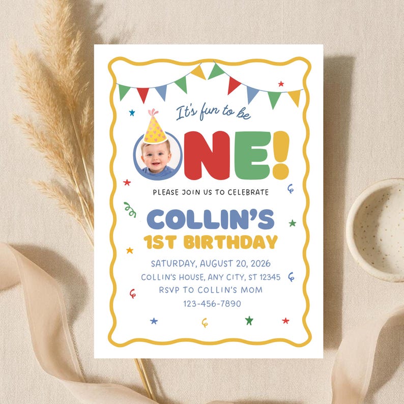 May include: A colorful birthday invitation with a yellow border, featuring the text "It's fun to be ONE!" and "Collin's 1st Birthday." Includes a photo of a baby wearing a party hat, with details for the party date, time, and RSVP information.