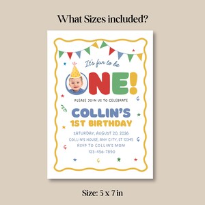 May include: A white 5 x 7 inch birthday invitation with a yellow border and colorful accents. The invitation reads "It's fun to be ONE!" and includes a photo of a baby wearing a party hat. The invitation is for Collin's 1st birthday.