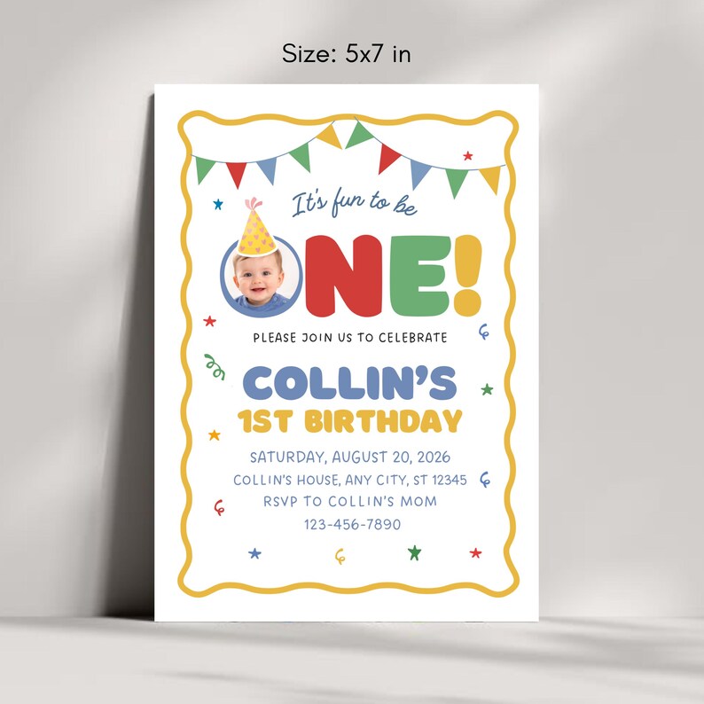May include: A 5x7 inch birthday invitation with a yellow border. The invitation reads "It's fun to be ONE!" with a photo of a baby. It includes the text "Collin's 1st Birthday" and event details.