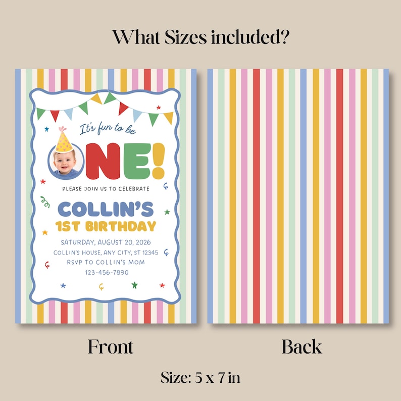May include: A 5 x 7 inch birthday invitation card featuring a front side with a photo of a child in a party hat, colorful bunting, and the text It's fun to be ONE! Collin's 1st Birthday, and a back side with a vertical multi-colored striped pattern.