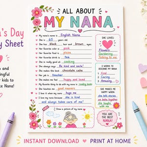 May include: A printable "All About My Nana" activity sheet with pink floral accents, designed for kids. The sheet includes fill-in-the-blank prompts and a space for a drawing, along with colorful crayons.