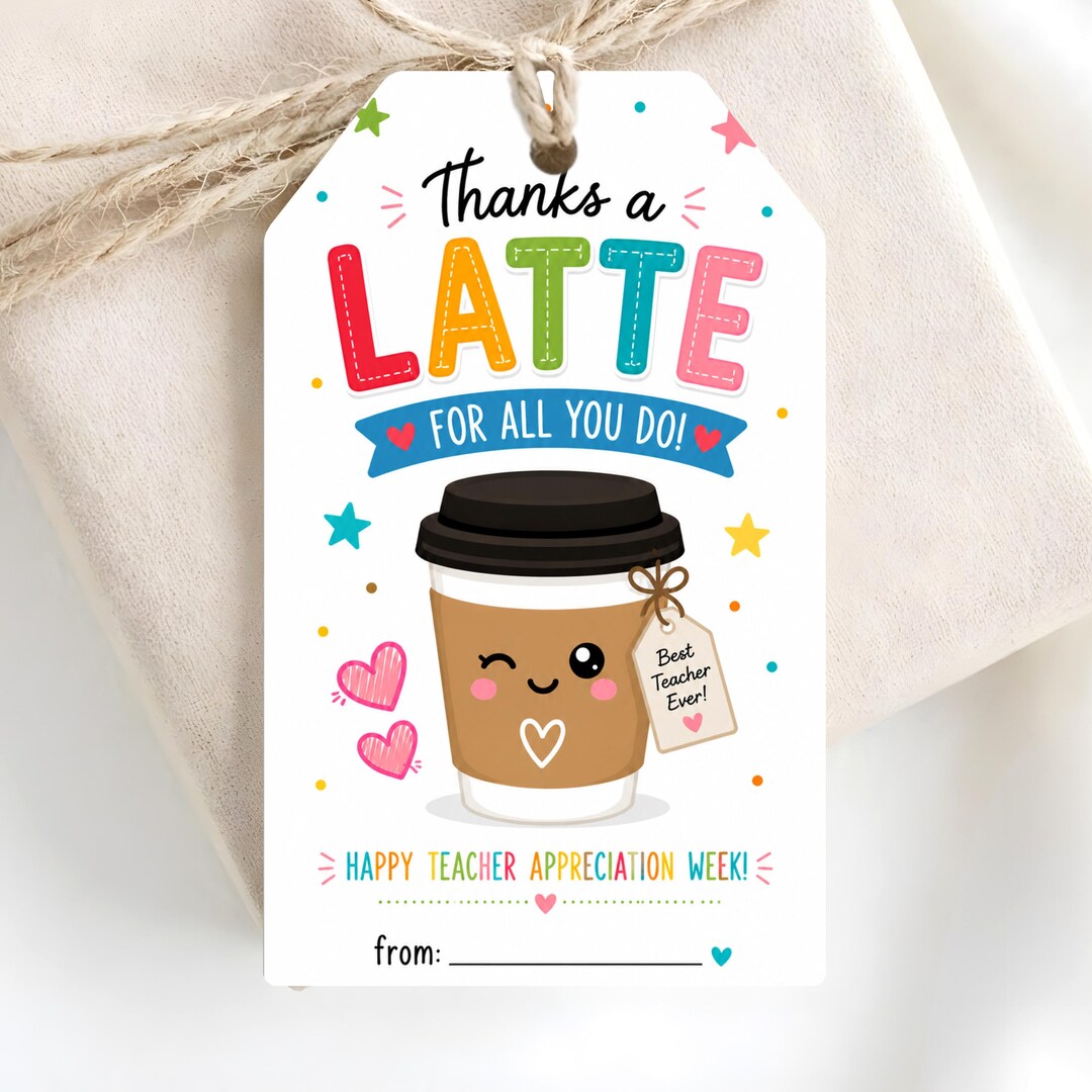 Printable Thanks a Latte Teacher Appreciation Gift Tag | Teacher Coffee ...