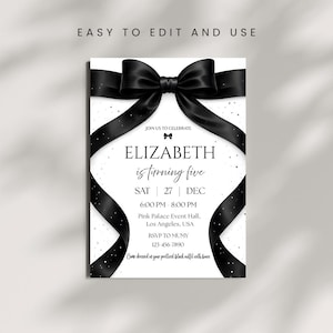 May include: A white invitation card with a black bow and ribbon design. The text reads "Elizabeth is turning five" with event details. The invitation includes the text "Easy to edit and use."