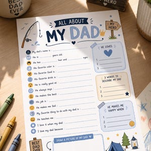 May include: A white paper questionnaire titled All About My Dad with blue and brown illustrations including a fishing rod, a sign reading My Hero, a tent, and a lantern. The form features fill-in-the-blank lines for personal details about a father.