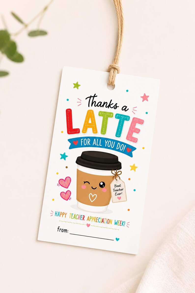 Printable Thanks a Latte Teacher Appreciation Gift Tag | Teacher Coffee ...