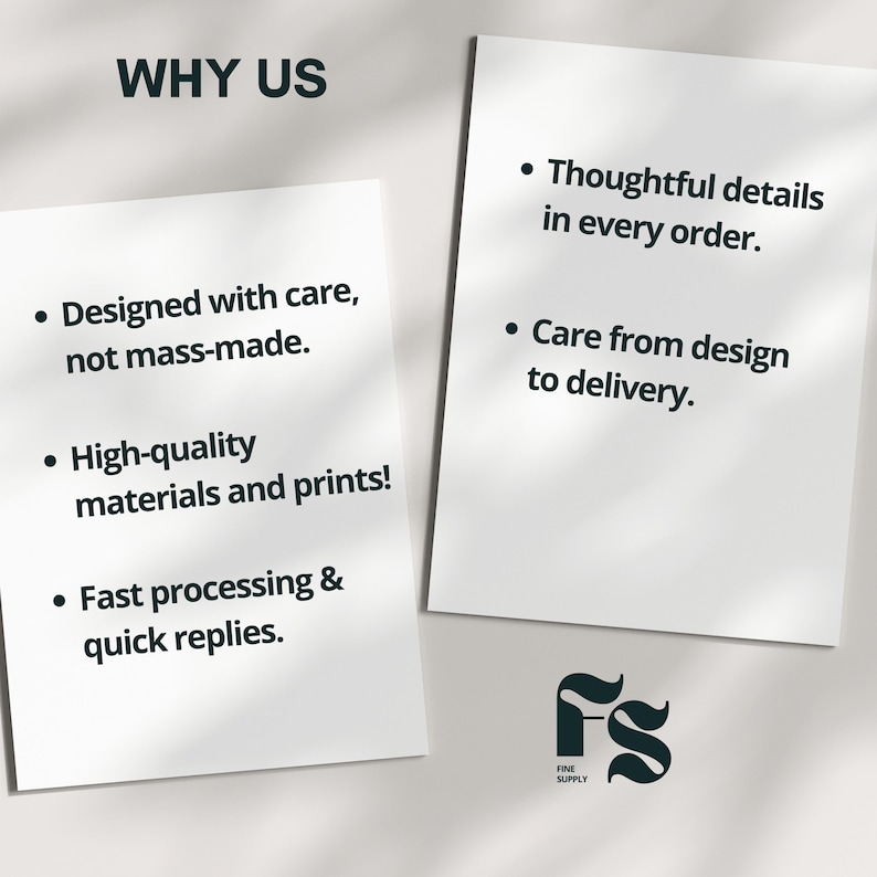 K&ouml;nnte beinhalten: Zwei wei&szlig;e rechteckige Karten mit dunklem Text. Die linke Karte zeigt WHY US, Designed with care, not mass-made, High-quality materials and prints, Fast processing & quick replies. Die rechte Karte zeigt Thoughtful details in every order, Care from design to delivery. Ein Logo mit den Buchstaben FS und dem Text FINE SUPPLY befindet sich unten.