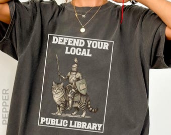 Defend Your Local Public Library Shirt, Book Lover Shirt, Knight Cat Shirt, Reading Shirt, Book Lover Gift, Librarian Gift, Bookish Tee