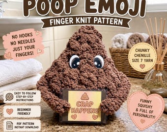 Crap Happens Poop Emoji Finger Knit Pattern PDF Intermediate Chunky Chenille Plushie Funny DIY Gift Pattern
