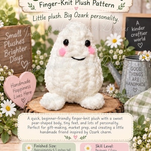 Puede incluir: Un peluche blanco tejido con los dedos en forma de pera con ojos negros, mejillas rosadas y una sonrisa cosida. El texto dice Country Puffkin Finger-Knit Plush Pattern, Little plush. Big Ozark personality, y Finished Size: aprox. 16,5 cm.