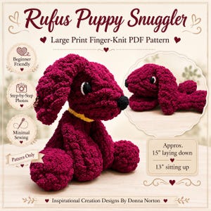 Pode incluir: Um padrão PDF para um cachorrinho tricotado com os dedos chamado Rufus Puppy Snuggler. O cachorrinho de pelúcia bordô tem uma coleira amarela, olhos pretos e nariz preto. O texto indica 38 cm deitado e 33 cm sentado, para iniciantes.