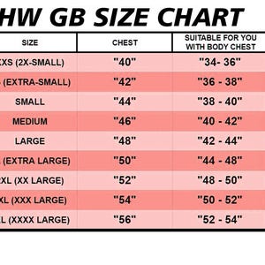 May include: A size chart labeled "HW GB SIZE CHART" with size, chest, and suitable body chest measurements. Sizes range from XXS (2X-SMALL) with a 40-inch chest to 4XL (XXXX LARGE) with a 56-inch chest. The chart is in a black and white table format.