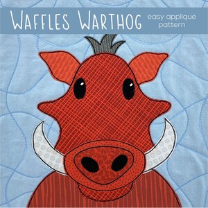 Waffles Warthog Applique Quilt Pattern: Beginner Friendly (Digital PDF)