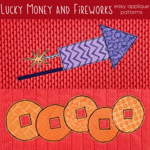 May include: Applique pattern with the text "Lucky Money and Fireworks." The design features a purple and blue firework, a starburst, and five orange coins with square holes. The background is red.